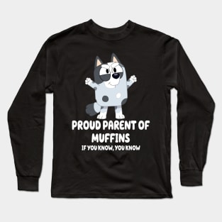 Proud parent of Muffin Bluey Long Sleeve T-Shirt